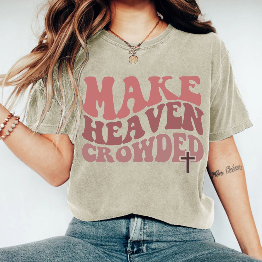 Make Heaven Crowded T-Shirt